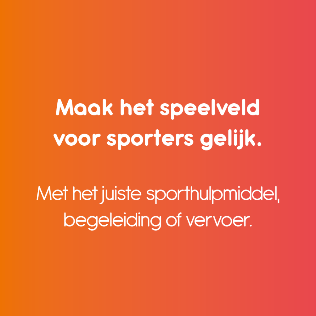 Maak het speelveld voor sporters gelijk - Fonds Gehandicaptensport